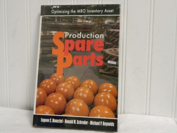 Production Spare Parts: Optimizing The MRO Inventory Asset