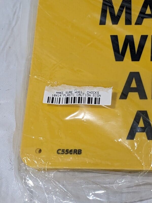 "Caution Make Sure That Wheel Chocks Are Removed and Stowed" Sign Qty 10 C556RB