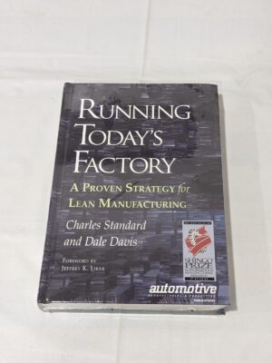 Running Today's Factory A Proven Strategy For Lean Manufacturing 1-56990-257-7